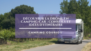 Découvrir la Drôme en camping-car : conseils et idées d'itinéraire